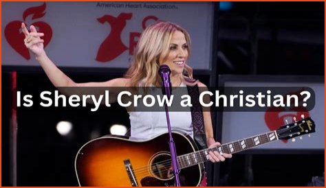 Is Sheryl Crow a Christian? Which Religion Does She Follow?